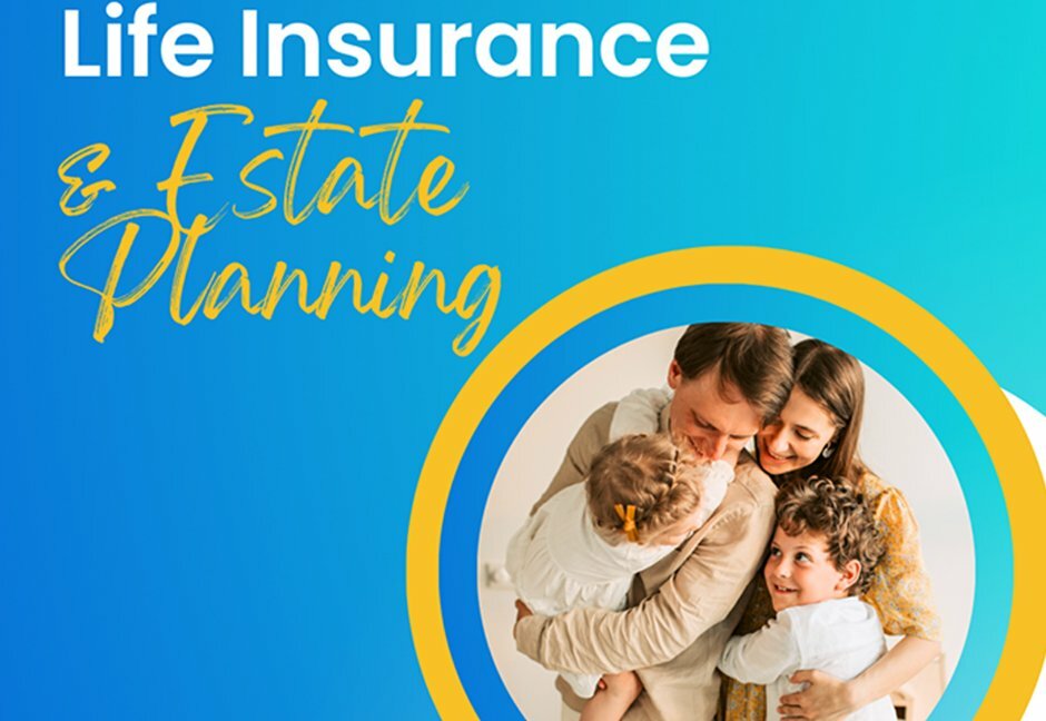 Life Insurance is an Extremely Valuable Tool in Tax and Estate Planning
